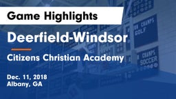 Deerfield-Windsor  vs Citizens Christian Academy  Game Highlights - Dec. 11, 2018