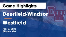 Deerfield-Windsor  vs Westfield  Game Highlights - Jan. 7, 2023