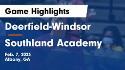 Deerfield-Windsor  vs Southland Academy  Game Highlights - Feb. 7, 2023