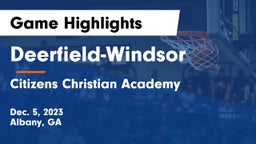 Deerfield-Windsor  vs Citizens Christian Academy  Game Highlights - Dec. 5, 2023