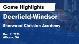 Deerfield-Windsor  vs Sherwood Christian Academy  Game Highlights - Dec. 7, 2023