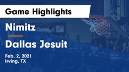 Nimitz  vs Dallas Jesuit  Game Highlights - Feb. 2, 2021