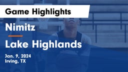 Nimitz  vs Lake Highlands  Game Highlights - Jan. 9, 2024