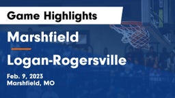 Marshfield  vs Logan-Rogersville  Game Highlights - Feb. 9, 2023