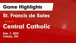 St. Francis de Sales  vs Central Catholic  Game Highlights - Feb. 7, 2023