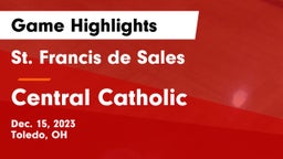 St. Francis de Sales  vs Central Catholic  Game Highlights - Dec. 15, 2023