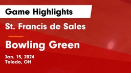 St. Francis de Sales  vs Bowling Green  Game Highlights - Jan. 15, 2024
