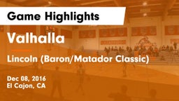 Valhalla  vs Lincoln (Baron/Matador Classic) Game Highlights - Dec 08, 2016