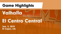 Valhalla  vs El Centro Central Game Highlights - Jan. 3, 2019