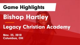 Bishop Hartley  vs Legacy Christian Academy Game Highlights - Nov. 23, 2018