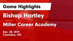 Bishop Hartley  vs Miller Career Academy  Game Highlights - Dec. 28, 2019