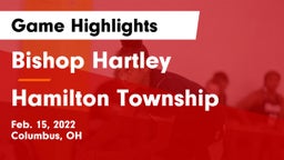 Bishop Hartley  vs Hamilton Township  Game Highlights - Feb. 15, 2022