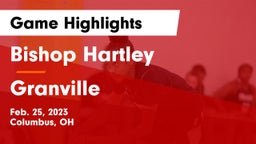 Bishop Hartley  vs Granville  Game Highlights - Feb. 25, 2023