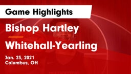 Bishop Hartley  vs Whitehall-Yearling  Game Highlights - Jan. 23, 2021