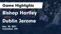 Bishop Hartley  vs Dublin Jerome  Game Highlights - Dec. 30, 2021