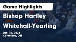 Bishop Hartley  vs Whitehall-Yearling  Game Highlights - Jan. 31, 2022