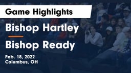 Bishop Hartley  vs Bishop Ready  Game Highlights - Feb. 18, 2022