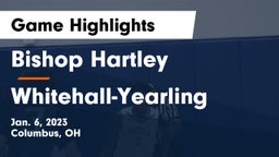 Bishop Hartley  vs Whitehall-Yearling  Game Highlights - Jan. 6, 2023