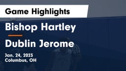 Bishop Hartley  vs Dublin Jerome Game Highlights - Jan. 24, 2023