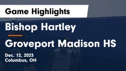 Bishop Hartley  vs Groveport Madison HS Game Highlights - Dec. 12, 2023