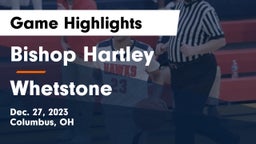 Bishop Hartley  vs Whetstone  Game Highlights - Dec. 27, 2023