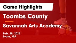 Toombs County  vs Savannah Arts Academy Game Highlights - Feb. 28, 2023