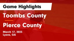 Toombs County  vs Pierce County  Game Highlights - March 17, 2023