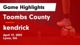 Toombs County  vs kendrick  Game Highlights - April 19, 2024