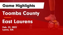 Toombs County  vs East Laurens Game Highlights - Feb. 22, 2022