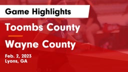Toombs County  vs Wayne County  Game Highlights - Feb. 2, 2023