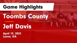 Toombs County  vs Jeff Davis  Game Highlights - April 19, 2023