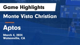 Monte Vista Christian  vs Aptos  Game Highlights - March 4, 2024