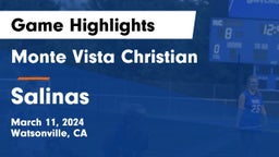 Monte Vista Christian  vs Salinas  Game Highlights - March 11, 2024