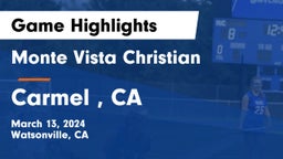 Monte Vista Christian  vs Carmel , CA Game Highlights - March 13, 2024