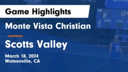 Monte Vista Christian  vs Scotts Valley  Game Highlights - March 18, 2024
