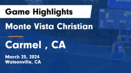 Monte Vista Christian  vs Carmel , CA Game Highlights - March 25, 2024