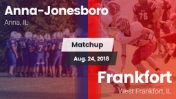 Matchup: Anna-Jonesboro High vs. Frankfort  2018