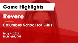 Revere  vs Columbus School for Girls  Game Highlights - May 4, 2024