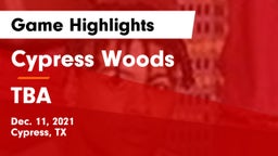 Cypress Woods  vs TBA Game Highlights - Dec. 11, 2021
