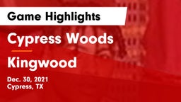 Cypress Woods  vs Kingwood  Game Highlights - Dec. 30, 2021