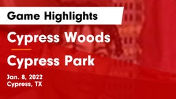 Cypress Woods  vs Cypress Park   Game Highlights - Jan. 8, 2022