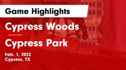 Cypress Woods  vs Cypress Park   Game Highlights - Feb. 1, 2022