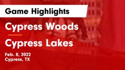 Cypress Woods  vs Cypress Lakes  Game Highlights - Feb. 8, 2022