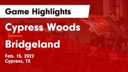 Cypress Woods  vs Bridgeland  Game Highlights - Feb. 15, 2022