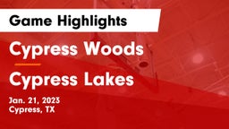 Cypress Woods  vs Cypress Lakes  Game Highlights - Jan. 21, 2023