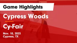 Cypress Woods  vs Cy-Fair  Game Highlights - Nov. 10, 2023