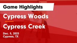 Cypress Woods  vs Cypress Creek  Game Highlights - Dec. 5, 2023