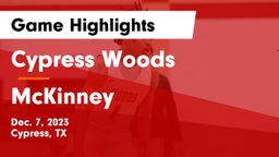 Cypress Woods  vs McKinney  Game Highlights - Dec. 7, 2023