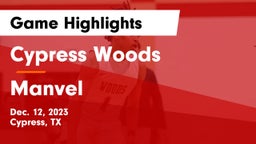 Cypress Woods  vs Manvel  Game Highlights - Dec. 12, 2023