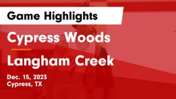 Cypress Woods  vs Langham Creek  Game Highlights - Dec. 15, 2023